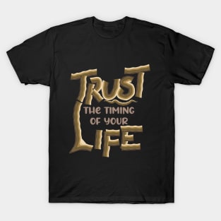 TRUST THE TIMING T-Shirt